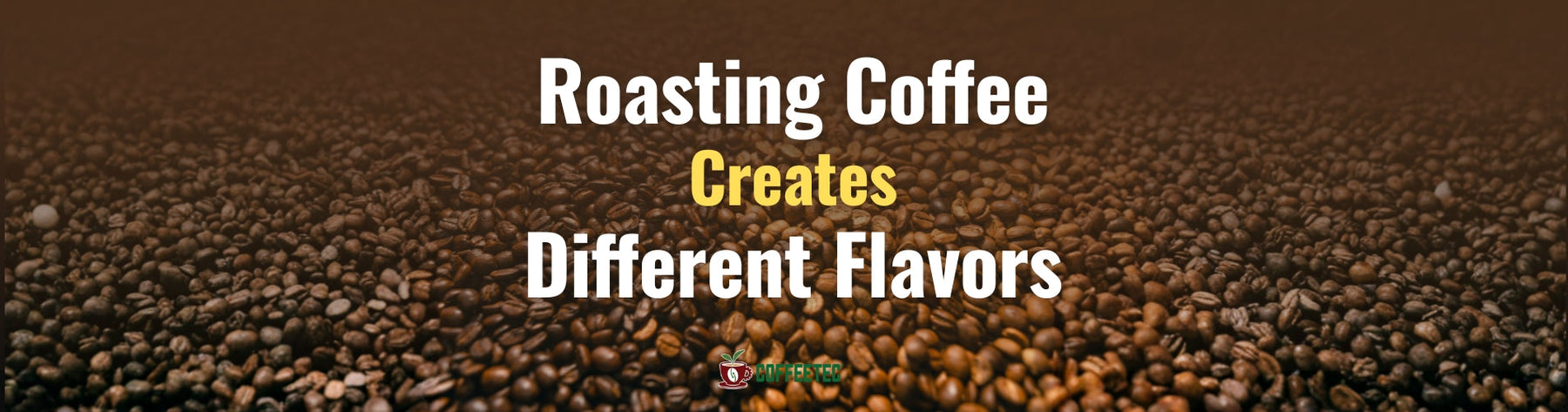 Roasting Coffee Creates Different Flavors