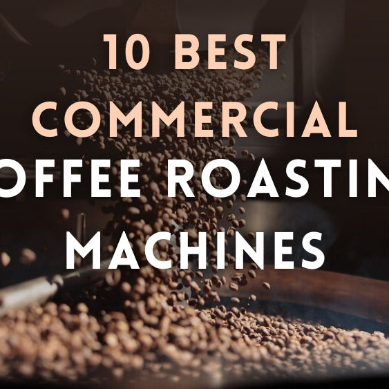 10 Best Commercial Coffee Roasting Machines