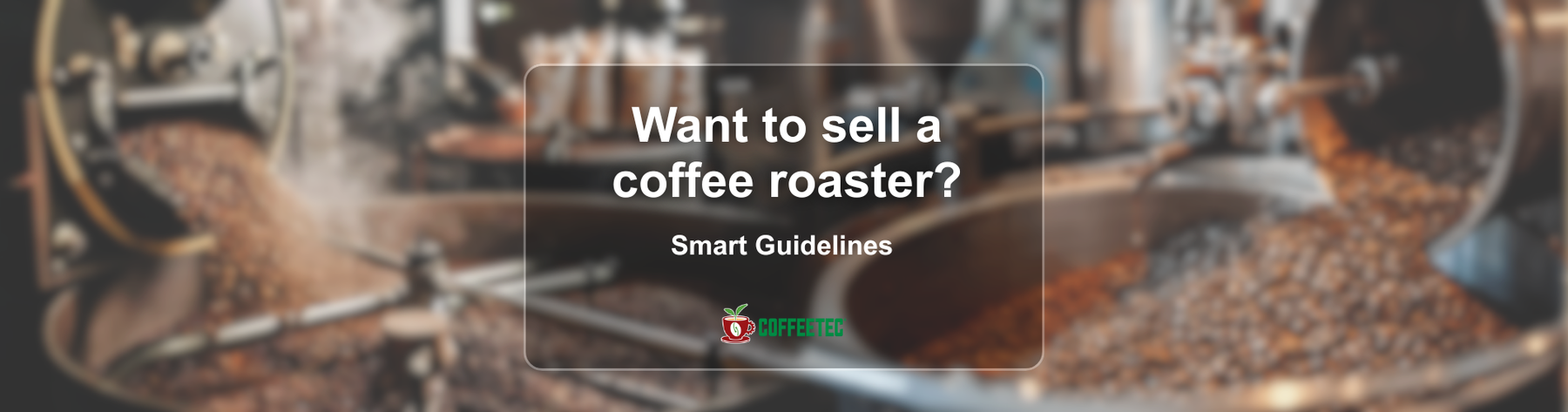 How to Sell a Used Coffee Roaster: The Full 7-Step Guide