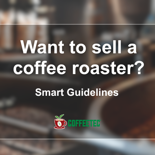 How to Sell a Used Coffee Roaster the Smart Way