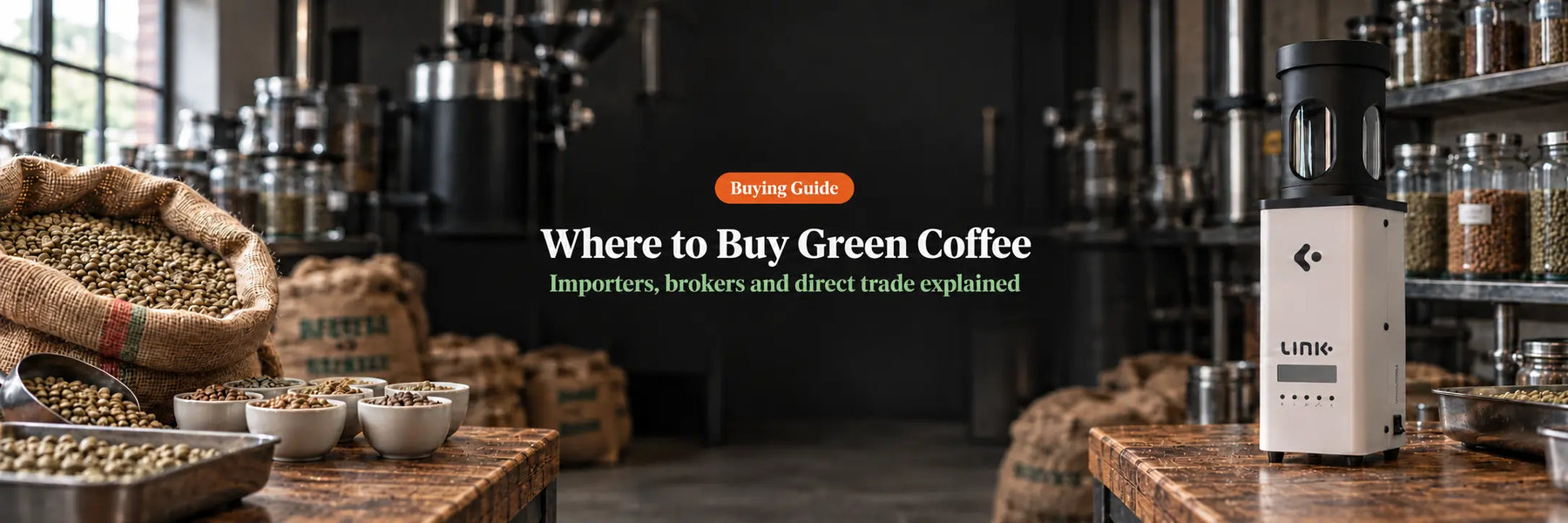 Where to buy green coffee for your roastery: importers, brokers and direct trade.