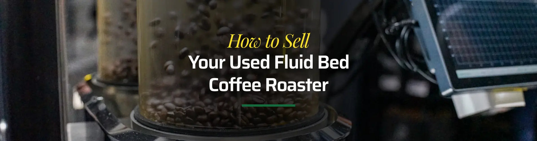 How to Sell a Used Fluid Bed Coffee Roaster: Step-by-Step Guide