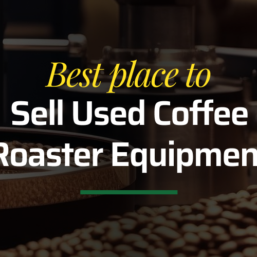Where to Sell Used Coffee Roaster Equipment? The Trusted Ways