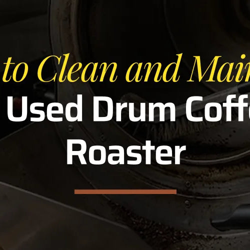 How to Clean & Maintain a Used Drum Coffee Roaster