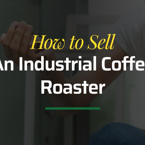 How to Sell an Industrial Coffee Roaster for Its True Market Value